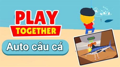 Hướng dẫn Auto câu cá trong PlayTogether cực chi tiết