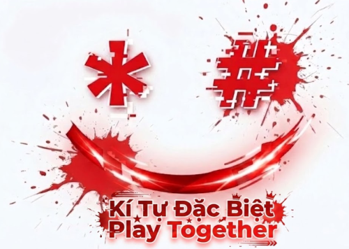 Kí Tự Đặc Biệt Play Together ❤️ Tạo Tên Play Together Đẹp Mắt