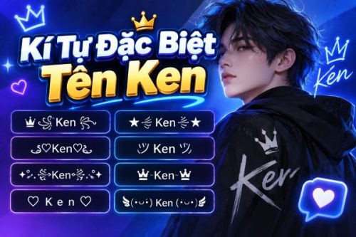 Kí Tự Đặc Biệt Tên Ken Mới Nhất: Tạo Nickname Độc Đáo, Cá Tính Trực Tuyến